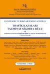 Ceza Hukuku ve Bor&ccedil;lar Hukuku A&ccedil;ısından Trafik Kazaları Tazminat-Sigorta-R&uuml;cu Ve Yargıtay/Anayasa Mahkemesi/B&ouml;lge Adliye Mahkemeleri Uygulamaları