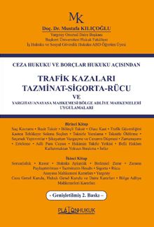 Ceza Hukuku ve Borçlar Hukuku Açısından Trafik Kazaları Tazminat-Sigorta-Rücu Ve Yargıtay/Anayasa Mahkemesi/Bölge Adliye Mahkemeleri Uygulamaları 
