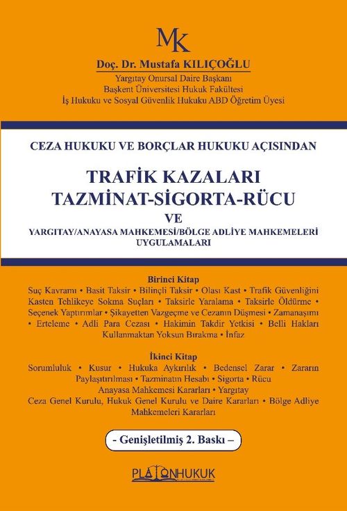 Ceza Hukuku ve Borçlar Hukuku Açısından Trafik Kazaları Tazminat-Sigorta-Rücu Ve Yargıtay/Anayasa Mahkemesi/Bölge Adliye Mahkemeleri Uygulamaları 