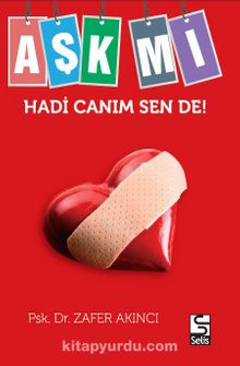 Aşk mı Hadi Canım Sende! - Uyg. Psk. Uzmanı Zafer Akıncı
