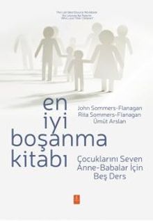 En İyi Boşanma Kitabı & Çocuklarını Seven Anne-Babalar İçin Beş Ders 