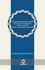 İslam Hukukunda Nitelikleri İtibarıyla Satım Akdine Konu Olamayan Mallar