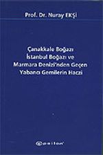 Çanakkale Boğazı İstanbul Boğazı ve Marmara Denizi'nden Geçen Yabancı Gemilerin Haczi