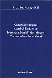 Çanakkale Boğazı İstanbul Boğazı ve Marmara Denizi'nden Geçen Yabancı Gemilerin Haczi
