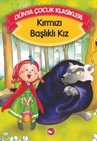 Kırmızı Başlıklı Kız (Düz Yazılı) / Dünya Çocuk Klasikleri