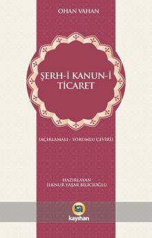 Şerh-i Kanun-i Ticaret (Açıklamalı - Yorumlu Çeviri)