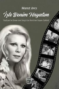 İşte Benim Hayatım & Yeşilçam'ın Efsane İsmi Sevgi Can 