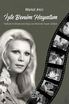 İşte Benim Hayatım & Yeşilçam'ın Efsane İsmi Sevgi Can 