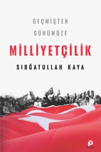 Geçmişten Günümüze Milliyetçilik