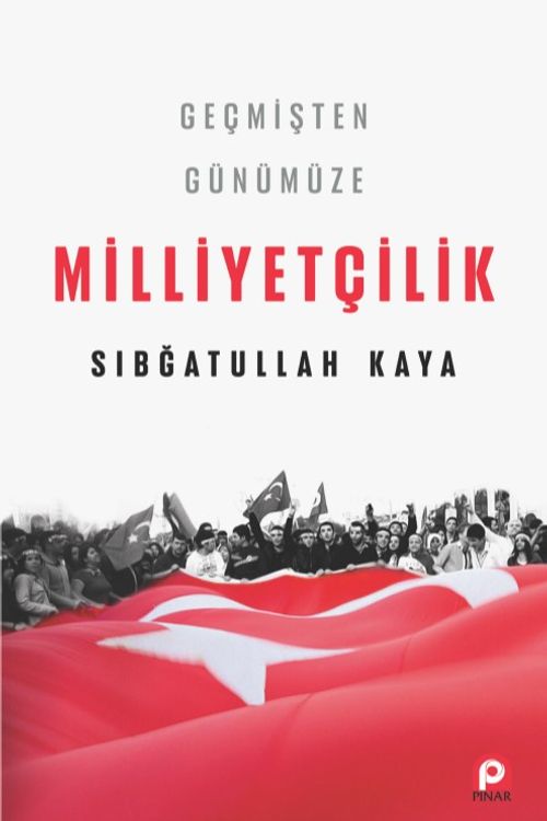 Geçmişten Günümüze Milliyetçilik