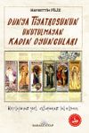 D&uuml;nya Tiyatrosunun Unutulmayan Kadın Oyuncuları