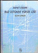 Buz Üstünde Yürür Gibi / Seçme Şiirler