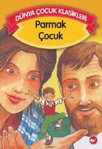 Parmak Çocuk (Düz Yazılı) / Dünya Çocuk Klasikleri
