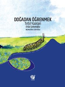 Doğadan Öğrenmek & Tırtıl Yazıları
