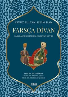 Yavuz Sultan Selim Han Farsça Divan (Ciltli) & Karşılaştırmalı Metin - Çeviriyazı - Çeviri