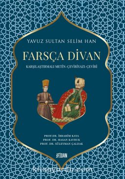 Yavuz Sultan Selim Han Farsça Divan (Ciltli) & Karşılaştırmalı Metin - Çeviriyazı - Çeviri