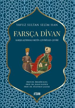 Yavuz Sultan Selim Han Farsça Divan (Ciltli) & Karşılaştırmalı Metin - Çeviriyazı - Çeviri