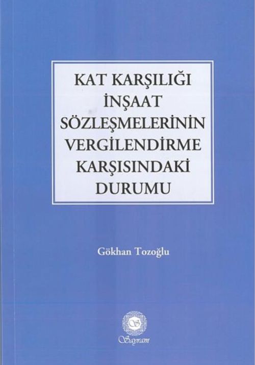 Kat Karşılığı İnşaat Sözleşmelerinin Vergilendirme Karşısındaki Durumu