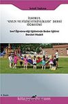 İlkokul "Oyun ve Fiziki Etkinlikler" Dersi Öğretimi & Sınıf Öğretmenliği Eğitiminde Beden Eğitimi Ders Modeli