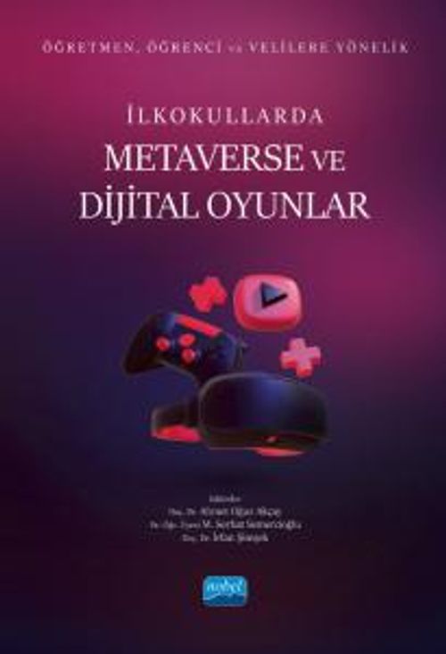 Öğretmen, Öğrenci ve Velilere Yönelik İlkokullarda Metaverse ve Dijital Oyunlar
