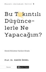 Bu Takıntılı Düşüncelerle Ne Yapacağım?