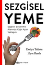 Sezgisel Yeme &amp; Sağlıklı Beslenme Alanında Çığır Açan Yaklaşım