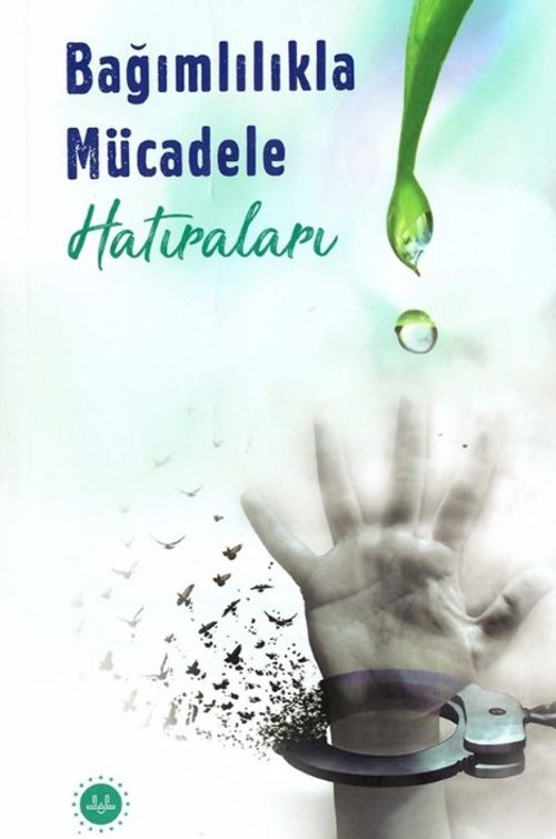 Bağımlılıkla Mücadele Hatıraları
