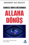 Tanrısız Dünya Düzeninden Allah'a Dönüş