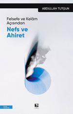 Felsefe ve Kelam Açısından Nefs ve Ahiret 