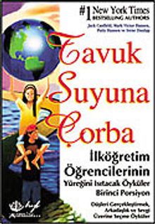 1- İlköğretim Öğrencilerinin Yüreğini Isıtacak Öyküler / Tavuk Suyuna Çorba