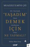 Yaşadım Demek İ&ccedil;in Ne Yapmalı?