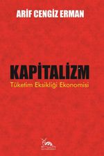 Kapitalizm & Tüketim Eksikliği Ekonomisi