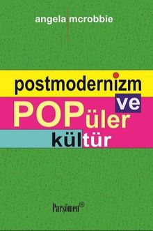 Postmodernizm ve Popüler Kültür 