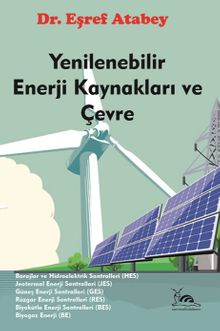 Yenilenebilir Enerji Kaynakları ve Çevre & HES-JES-GES-RES-BES-BE ve Çevre