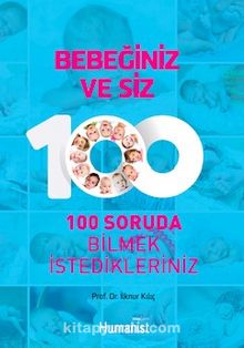 Bebeğiniz ve Siz &  100 Soruda Bilmek İstedikleriniz - Prof. Dr. İlknur Kılıç