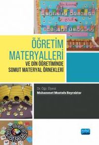 Öğretim Materyalleri ve Din Öğretiminde Somut Materyal Örnekleri