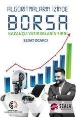 Algoritmaların İzinde Borsa & Kazançlı Yatırımların Sırrı