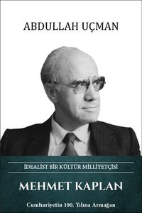 Mehmet Kaplan İdealist Bir Kültür Milliyetçisi