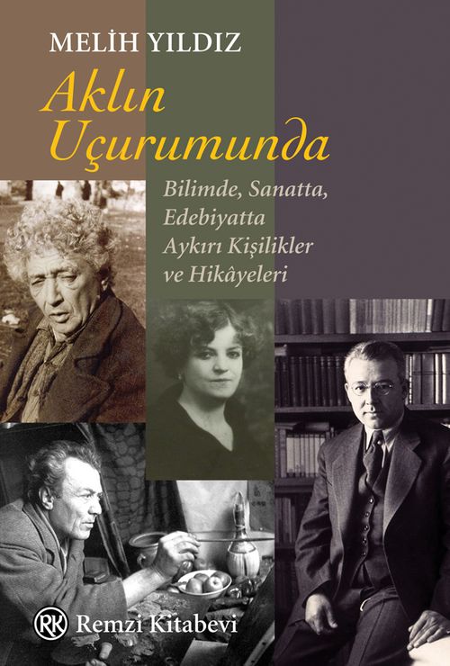 Aklın Uçurumunda & Bilimde, Sanatta, Edebiyatta Aykırı Kişilikler ve Hikayeleri
