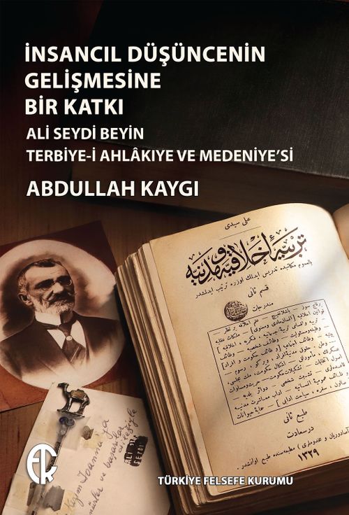 İnsancıl Düşüncenin Gelişmesine Bir Katkı & Ali Seydi Beyin Terbiye-i Ahlakıye ve Medeniye'si