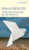 Kelep&ccedil;emin Karasında Bir Ak G&uuml;vercin (Ciltli)