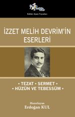 İzzet Melih Devrim'in Eserleri  &Tezat, Sermet, Hüzün ve Tebessüm