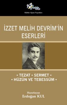 İzzet Melih Devrim’in Eserleri  &Tezat, Sermet, Hüzün ve Tebessüm