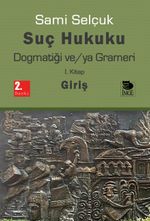 Suç Hukuku Dogmatiği ve/ya Grameri (1. Kitap Giriş)