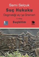Suç Hukuku Dogmatiği ve/ya Grameri (2. Kitap-Suçbilim)