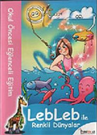 Leblebi İle Renkli Dünyalar / Okul Öncesi Eğlenceli Eğitim