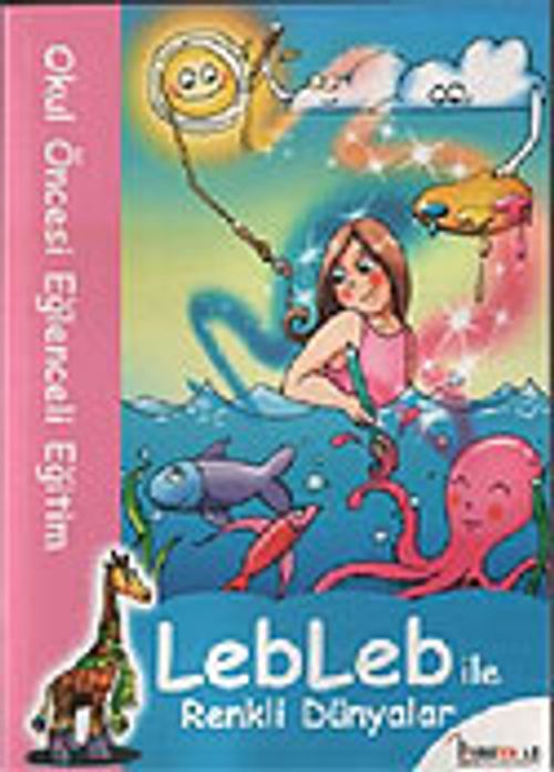 Leblebi İle Renkli Dünyalar / Okul Öncesi Eğlenceli Eğitim