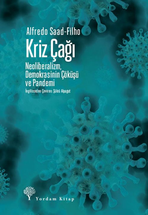 Kriz Çağı & Neoliberalizm, Demokrasinin Çöküşü ve Pandemi