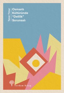 Osmanlı Kültüründe “Delilik” Sorunsalı