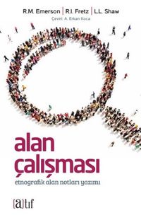 Bütün Yönleriyle Alan Çalışması & Etnografik Alan Notları Yazımı